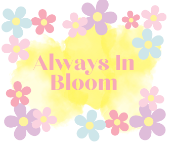 Always in Bloom